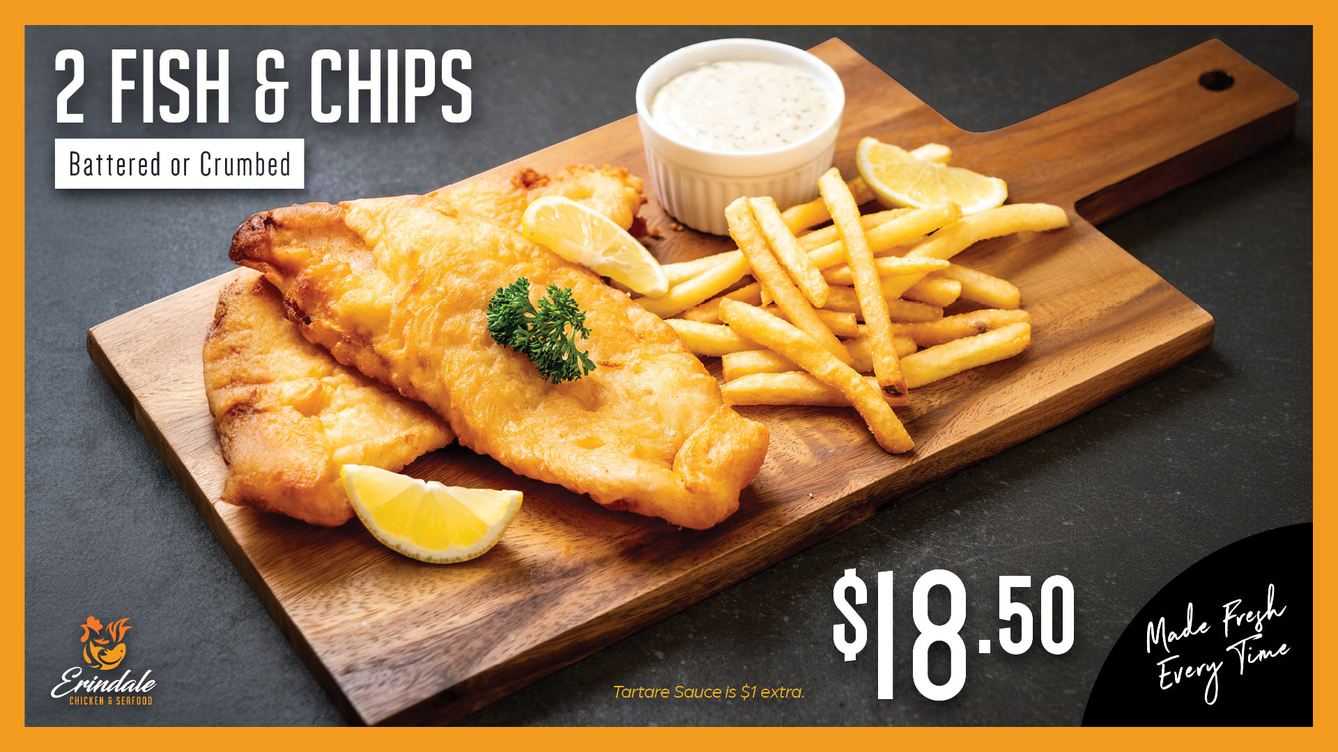 2 Fish & Chips $18.50